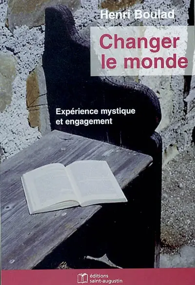 Changer le monde : expérience mystique et engagement