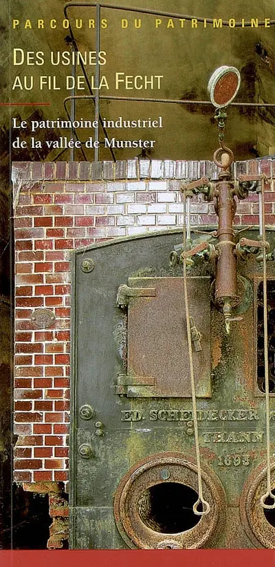 Des usines au fil de la Fecht : le patrimoine industriel de la vallée de Munster