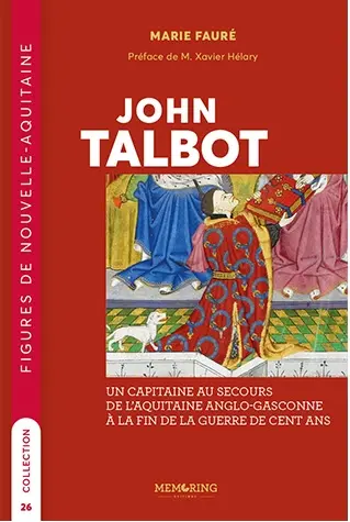 John Talbot : un capitaine au secours de l'Aquitaine anglo-gasconne à la fin de la guerre de Cent Ans