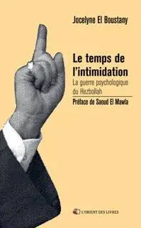 Le temps de l'intimidation : la guerre psychologique du Hezbollah