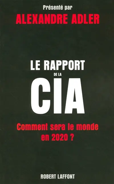 Le rapport de la CIA : comment sera le monde en 2020 ?