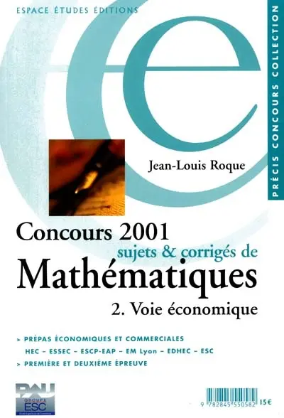 Concours 2001 : sujets et corrigés de mathématiques. Vol. 2. Voie économique
