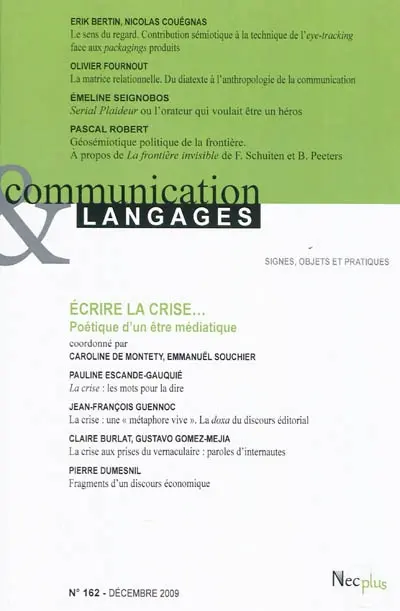 Communication & langages, n° 162. Ecrire la crise... : poétique d'un être médiatique