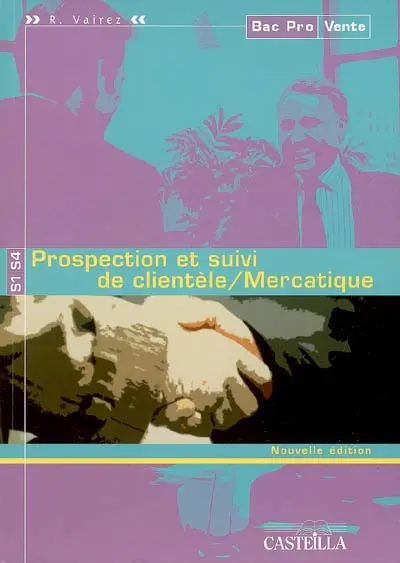 Prospection et suivi de clientèle, mercatique, S1-S4, bac pro vente : feuillets détachables