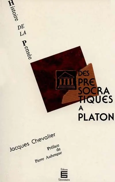 Histoire de la pensée. Vol. 1. Des présocratiques à Platon