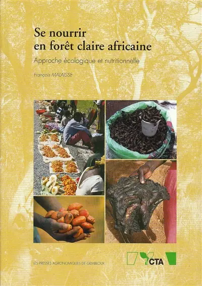 Se nourrir en forêt claire africaine : approche écologique et nutritionnelle