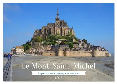 Le Mont-Saint-Michel : Impressionnante montagne monastique (Calendrier de bureau 2026 DIN A5 vertical), CALVENDO calendrier mensuel : L’imposante abbaye fortifiée de la Manche