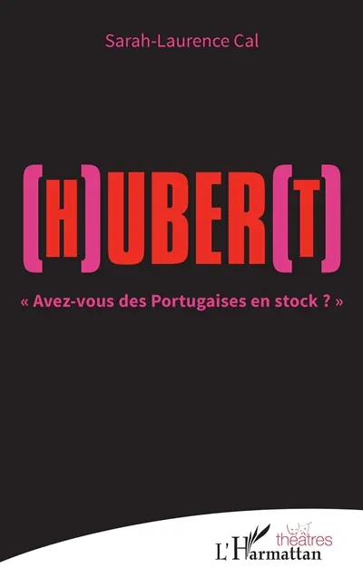 (H)uber(t) : "avez-vous des Portugaises en stock ?"