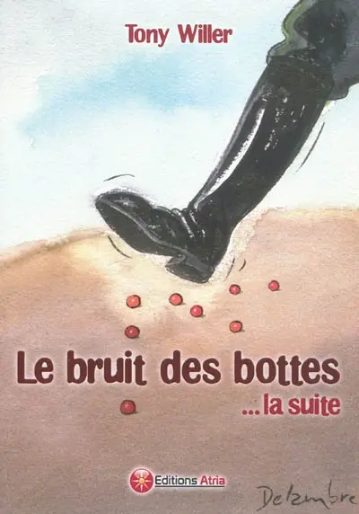 Le bruit des bottes : la suite
