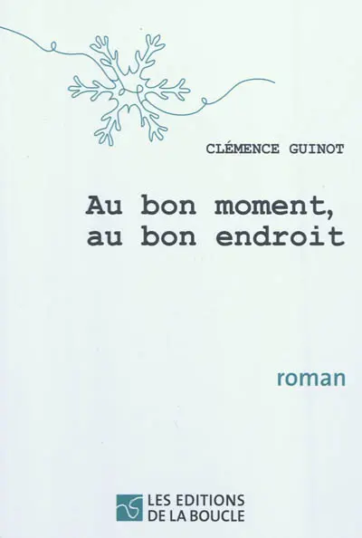 Au bon moment, au bon endroit