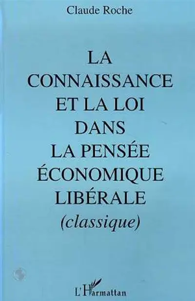 La Connaissance et la loi dans la pensée économique libérale : pour un retour à la philosophie