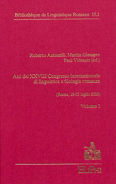 Atti del XXVIII congresso internazionale di linguistica e filologia romanza : Roma, 18-23 luglio 2016