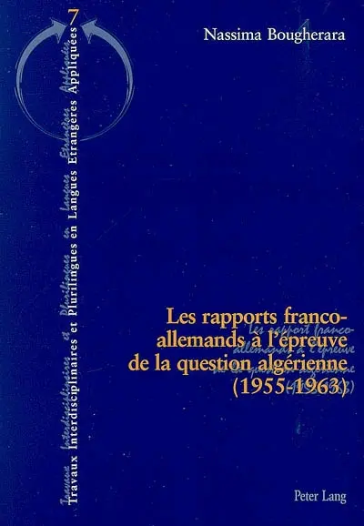 Les rapports franco-allemands à l'épreuve de la question algérienne (1955-1963)