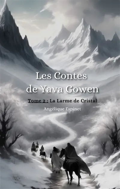 Les contes de Yava Gowen : Tome 2 : La Larme de Cristal