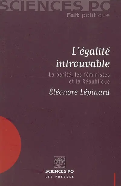 L'égalité introuvable : la parité, les féministes et la République