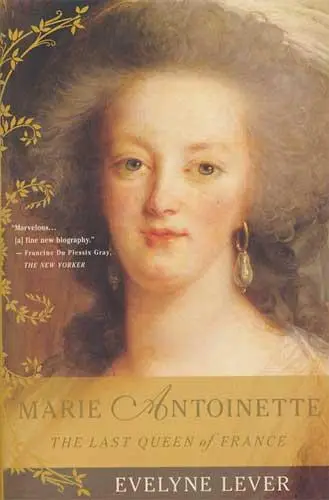 Marie Antoinette The Last Queen of France