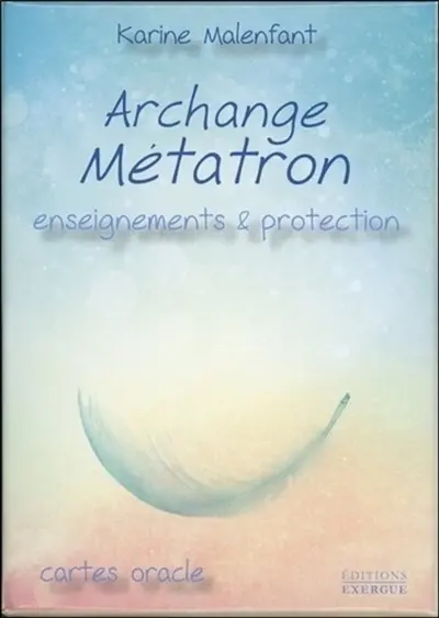 Archange Métatron : enseignements & protection : cartes oracle