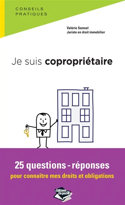 Je suis copropriétaire : 25 questions-réponses pour connaître mes droits et obligations