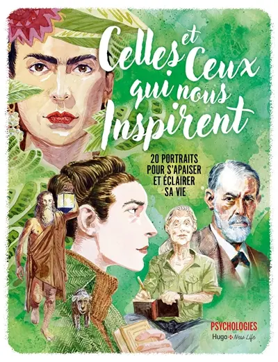 Celles et ceux qui nous inspirent : 20 portraits pour s'apaiser et éclairer sa vie