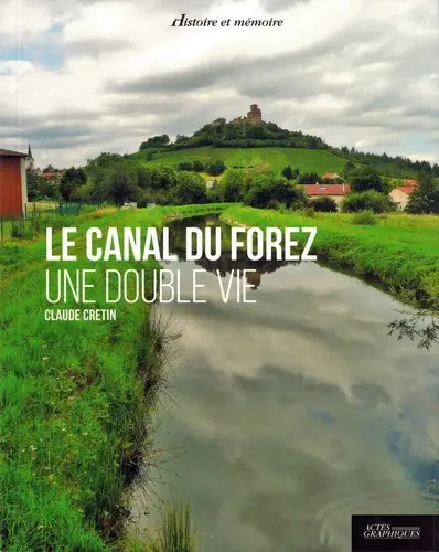 Le canal du Forez : une double vie