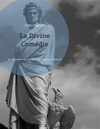 La Divine Comédie : Le plus célèbre témoignage de la civilisation médiévale