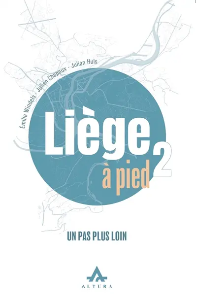 Liège à pied. Vol. 2. 7 parcours bucoliques et urbains