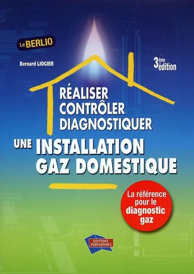 Réaliser, contrôler, diagnostiquer une installation gaz domestique