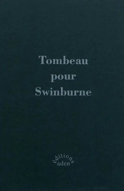 Tombeau pour Swinburne