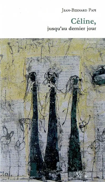 Céline, jusqu'au dernier jour