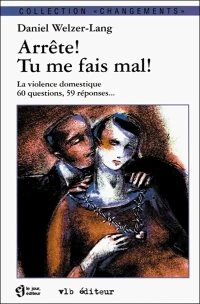 Arrête !, tu me fais mal ! : la violence domestique, 60 questions, 59 réponses...