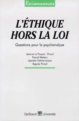 L'éthique hors la loi : questions pour la psychanalyse