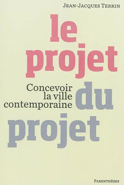 Le projet du projet : concevoir la ville contemporaine