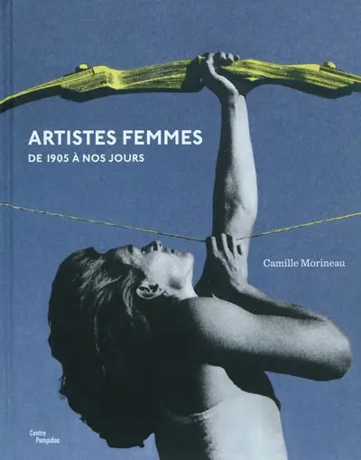 Artistes femmes : de 1905 à nos jours