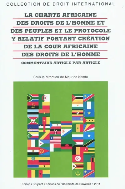 La charte africaine des droits de l'homme et des peuples et le protocole y relatif portant création de la cour africaine des droits de l'homme : commentaire article par article