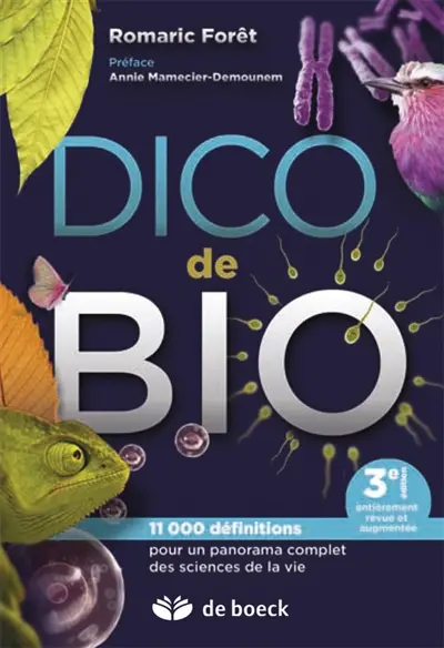 Dico de bio : 11.000 définitions pour un panorama complet des sciences de la vie