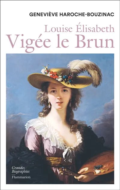 Louise Elisabeth Vigée Le Brun : histoire d'un regard