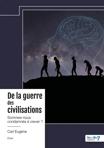 De la guerre des civilisations : Sommes-nous condamnés à crever ?