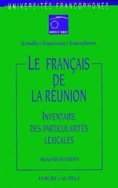 Le français de la Réunion : inventaire des particularités lexicales