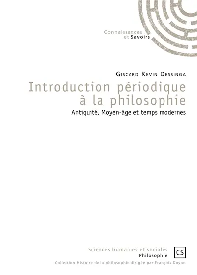 Introduction périodique à la philosophie : Antiquité, Moyen-âge et Temps modernes
