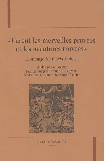 Furent les merveilles pruvees et les aventures truvees : hommage à Francis Dubost