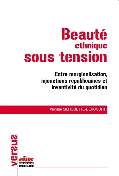 Beauté ethnique sous tension : entre marginalisation, injonctions républicaines et inventivité du quotidien