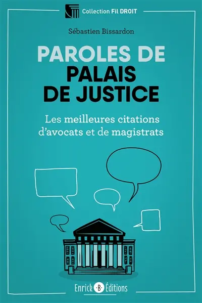 Paroles de palais de justice : les meilleures citations d'avocats et de magistrats