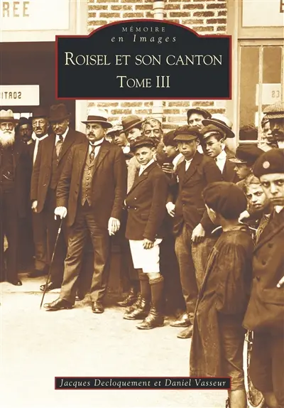 Roisel et son canton. Vol. 3
