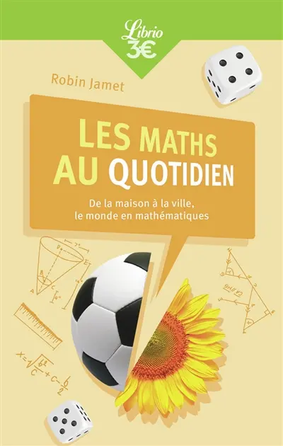 Les maths au quotidien : de la maison à la ville, le monde en mathématiques