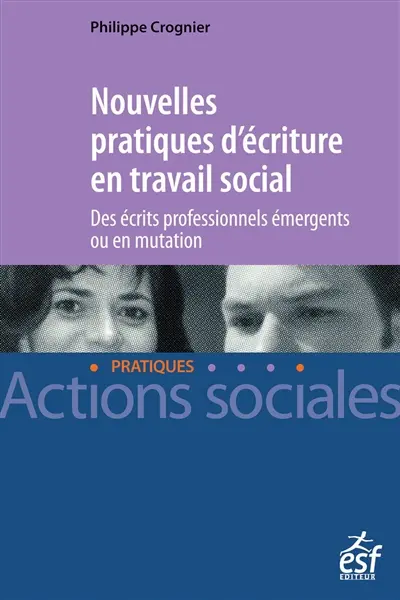 Nouvelles pratiques d'écriture en travail social : des écrits professionnels émergents ou en mutation
