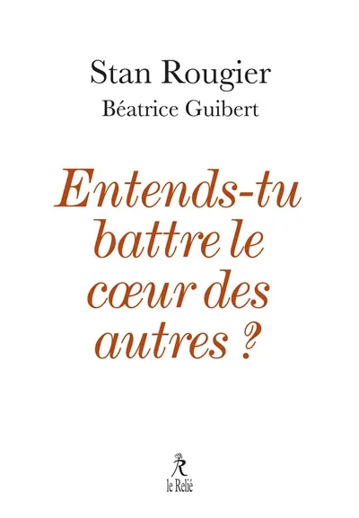 Entends-tu battre le coeur des autres ?