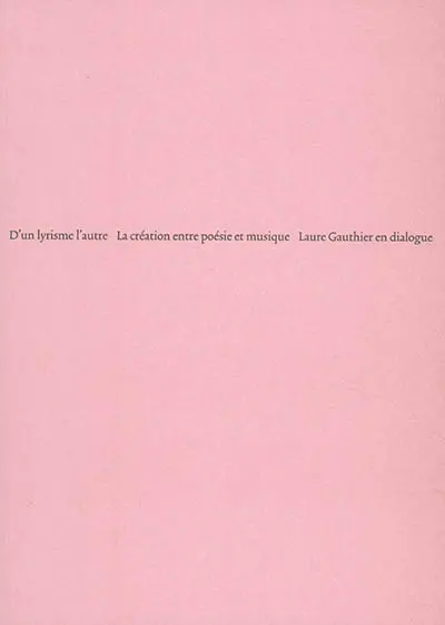 D'un lyrisme l'autre : la création entre poésie et musique