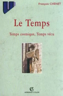 Le temps : temps cosmique, temps vécu