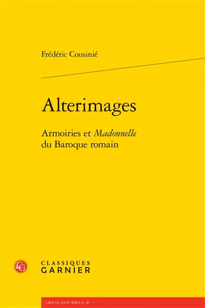 Alterimages : armoiries et madonnelle du baroque romain