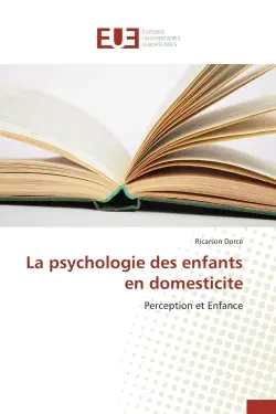 La psychologie des enfants en domesticite : Perception et Enfance